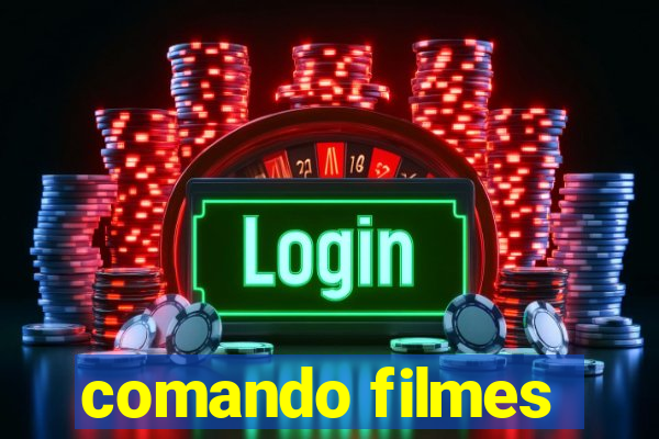 comando filmes